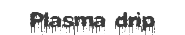 Plasma drip Font